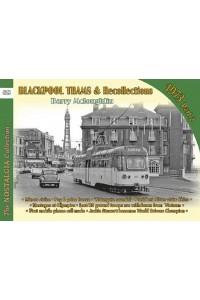 Blackpool Trams & Recollections 1973. (Part 2) - The Recollections Series