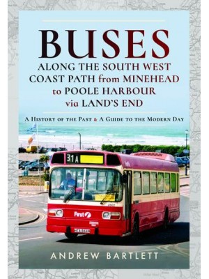 Buses Along the South West Coast Path from Minehead to Poole Harbour Via Land's End