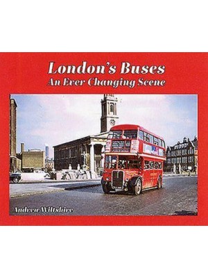 London's Buses An Ever-Changing Scene