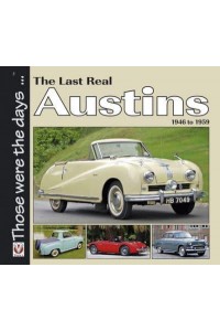 The Last Real Austins - 1946-1959 - Those Were the Days...