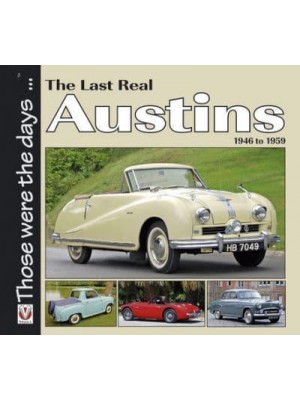 The Last Real Austins - 1946-1959 - Those Were the Days...