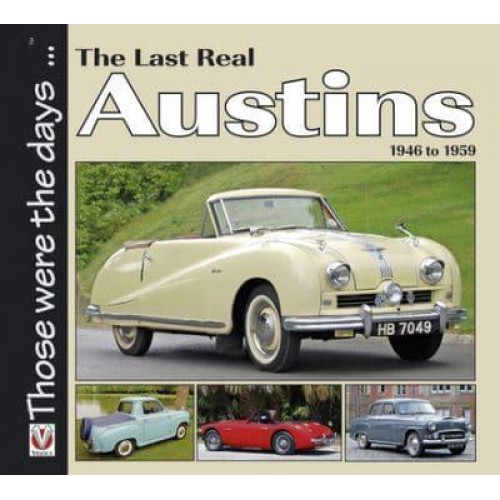 The Last Real Austins - 1946-1959 - Those Were the Days...