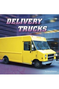 Delivery Trucks - Wild About Wheels