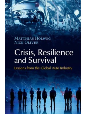 Crisis, Resilience and Survival Lessons from the Global Auto Industry