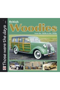 British Woodies From the 1920S to the 1950S - Those Were the Days