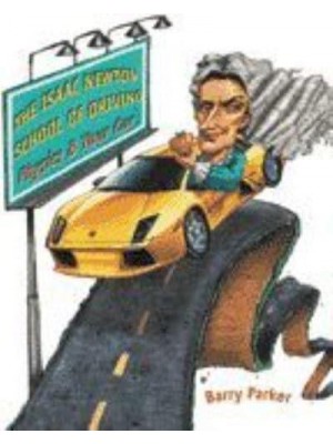The Isaac Newton School of Driving Physics and Your Car