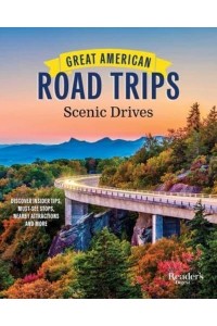 Great American Road Trips - Scenic Drives Discover Insider Tips, Must-See Stops, Nearby Attractions and More - Rd Great American Road Trips