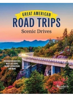 Great American Road Trips - Scenic Drives Discover Insider Tips, Must-See Stops, Nearby Attractions and More - Rd Great American Road Trips