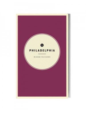 Wildsam Field Guides: Philadelphia