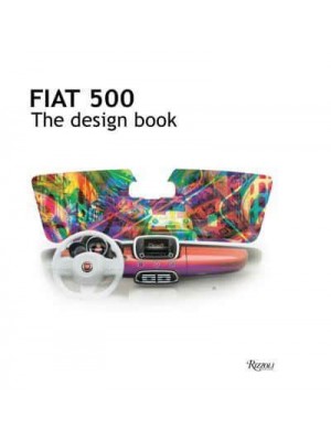Fiat 500 The Design Book