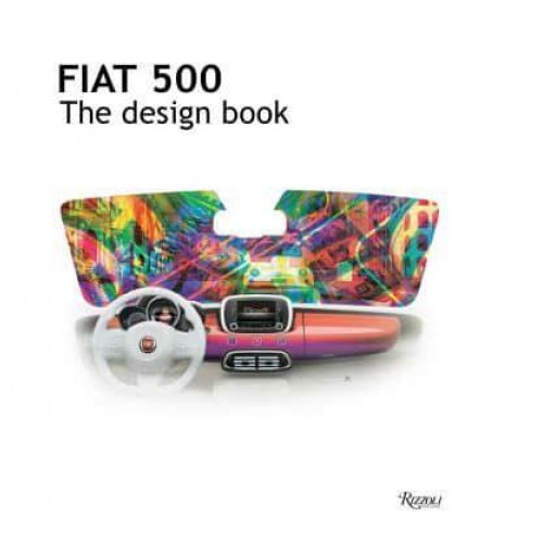 Fiat 500 The Design Book