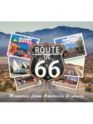 Route 66 Memories from America's Highway