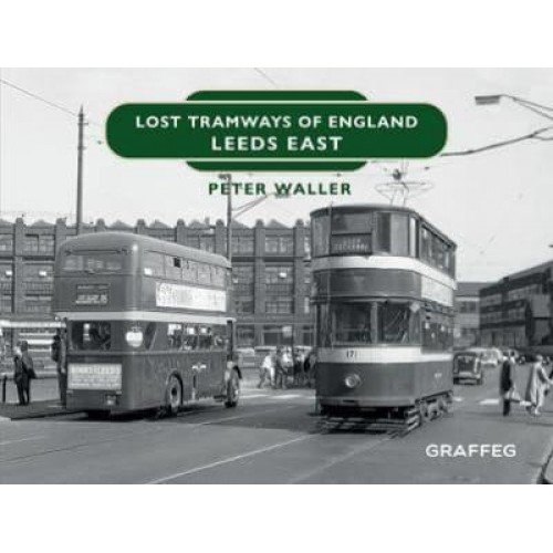 Lost Tramways of England. Leeds East - Lost Tramways of England