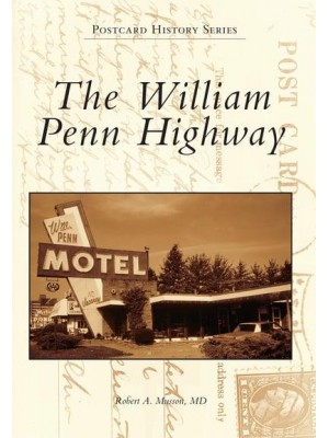 The William Penn Highway - Postcard History Series