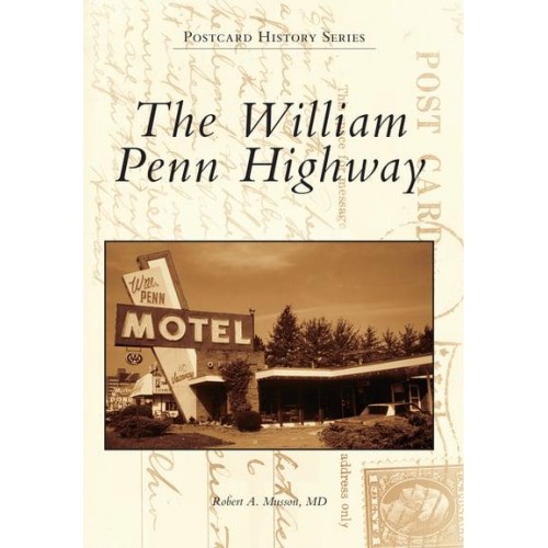 The William Penn Highway - Postcard History Series