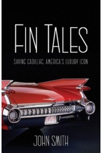 Fin Tales Saving Cadillac, America's Luxury Icon