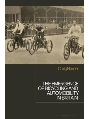 The Emergence of Bicycling and Automobility in Britain