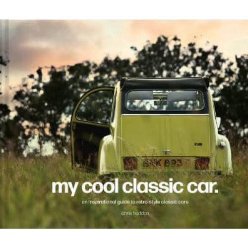 My Cool Classic Car An Inspirational Guide to Classic Cars