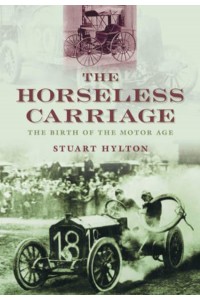 The Horseless Carriage The Birth of the Motor Age