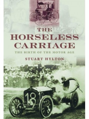 The Horseless Carriage The Birth of the Motor Age