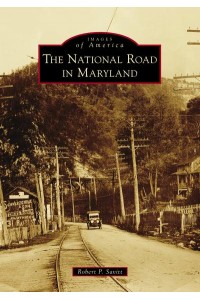 The National Road in Maryland - Images of America