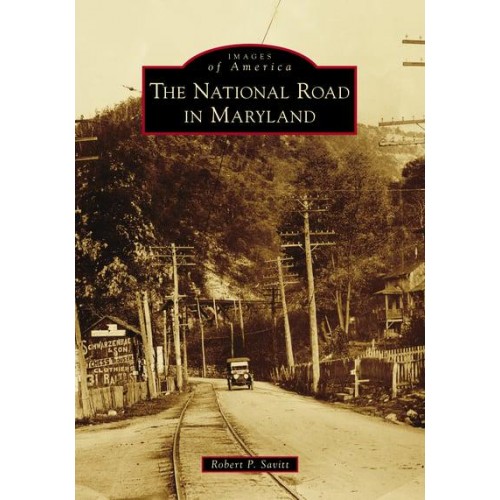 The National Road in Maryland - Images of America