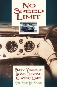 No Speed Limit Sixty Years of Road Testing Classic Cars