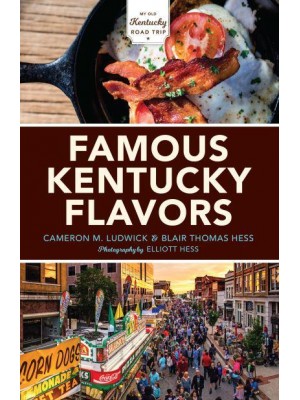 Famous Kentucky Flavors Exploring the Commonwealth's Greatest Cuisines - My Old Kentucky Road Trip