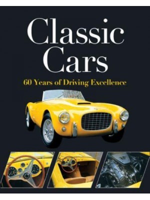 Classic Cars 60 Years of Driving Excellence