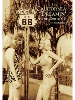 California Dreamin' Along Route 66 - Images of America