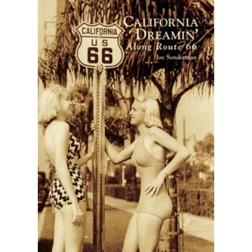 California Dreamin' Along Route 66 - Images of America