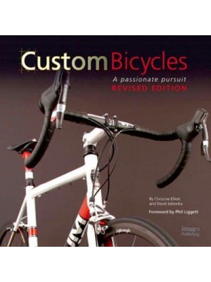 Custom Bicycles A Passionate Pursuit - The Images Publishing Group