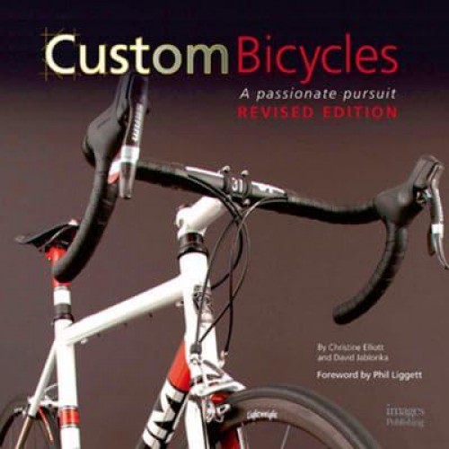 Custom Bicycles A Passionate Pursuit - The Images Publishing Group