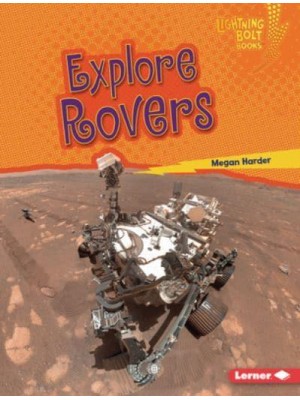 Explore Rovers - Lightning Bolt Books. Exploring Space