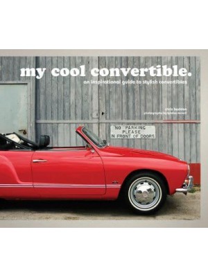 My Cool Convertible An Inspirational Guide to Stylish Convertibles - My Cool