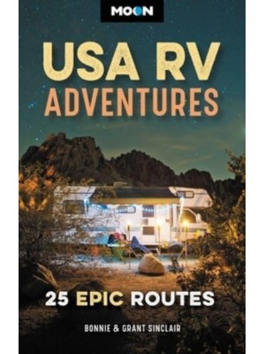 Moon USA RV Adventures 25 Epic Routes