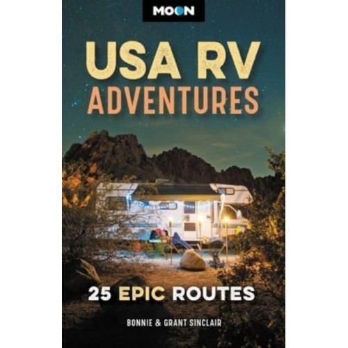 Moon USA RV Adventures 25 Epic Routes