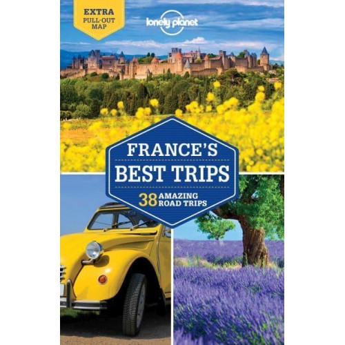 France's Best Trips 38 Amazing Road Trips