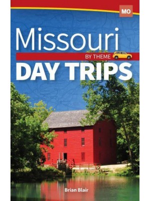 Missouri Day Trips by Theme - Day Trip Series