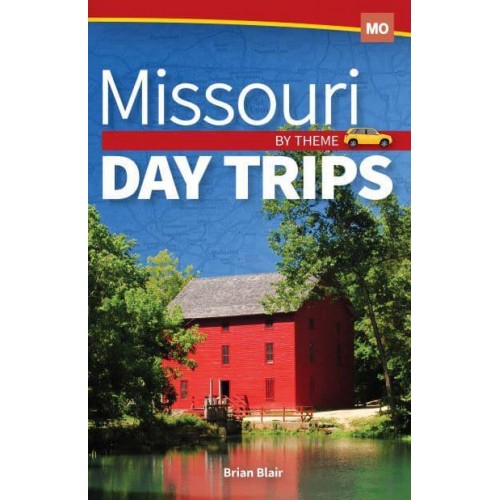 Missouri Day Trips by Theme - Day Trip Series