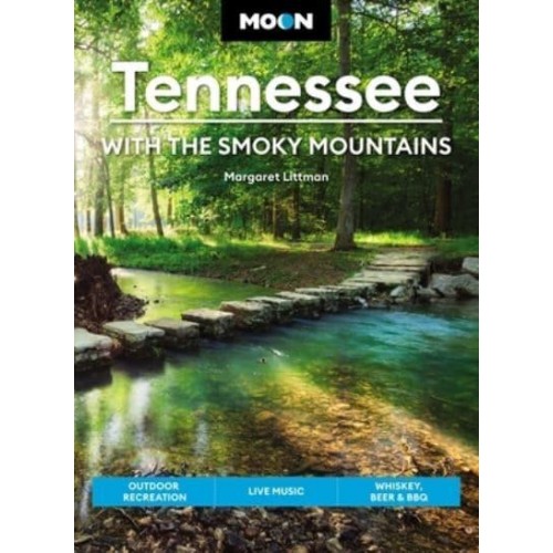 Moon Tennessee: With the Smoky Mountains (Ninth Edition) Outdoor Recreation, Live Music, Whiskey, Beer & BBQ