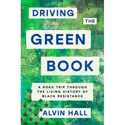 Driving the Green Book A Road Trip Through the Living History of Black Resistance