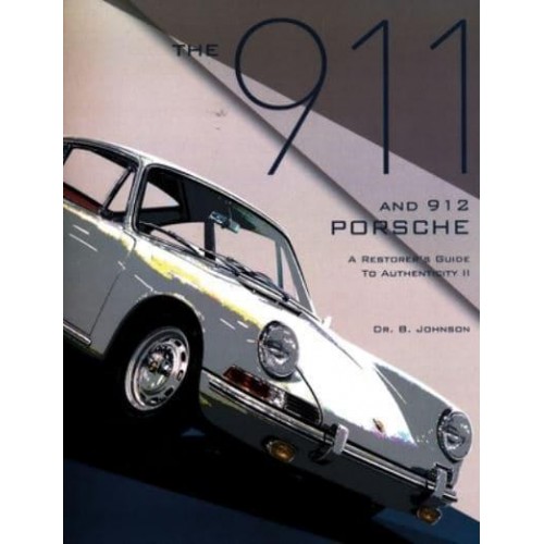 The 911 and 912 Porsche, a Restorer's Guide to Authenticity II - Authenticity