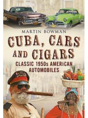 Cuba, Cars and Cigars Classic 1950S American Automobiles
