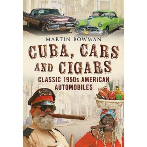 Cuba, Cars and Cigars Classic 1950S American Automobiles
