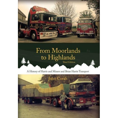 From Moorlands to Highlands A History of Harris & Miners and Brian Harris Transport
