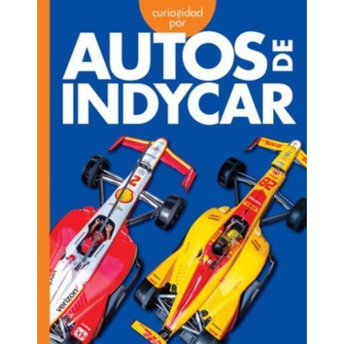 Curiosidad Por Los Autos Indycar - Curiosidad Por Los Vehículos Geniales