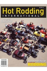 Hot Rodding International #13 The Best in Hot Rodding from Around the World