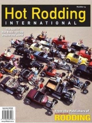 Hot Rodding International #13 The Best in Hot Rodding from Around the World