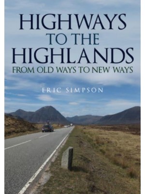 Highways to the Highlands From Old Ways to New Ways